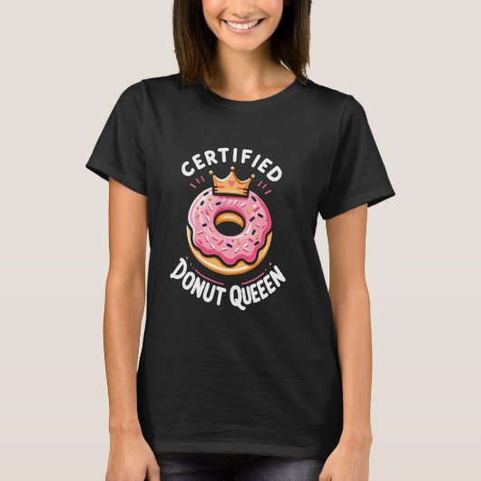 T-shirt Certified Donut Queen Sweet Tooth Pastry Chef (Devant)