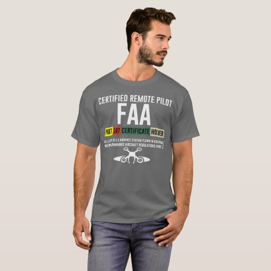 T-shirt Certified Remote Pilot Faa Part 107 Certificate fr (Devant entier)