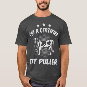 T-shirt Certified Tit puller Cow famer Cow lover farmer