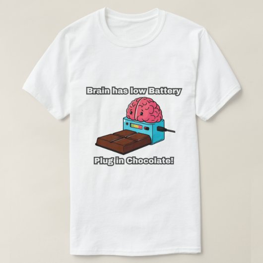 T-shirt Cerveau a faible batterie Plug in Chocolate! (Design devant)