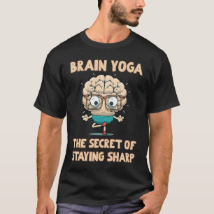 T-shirt Cerveau Yoga Le Secret De Rester Sharp 1