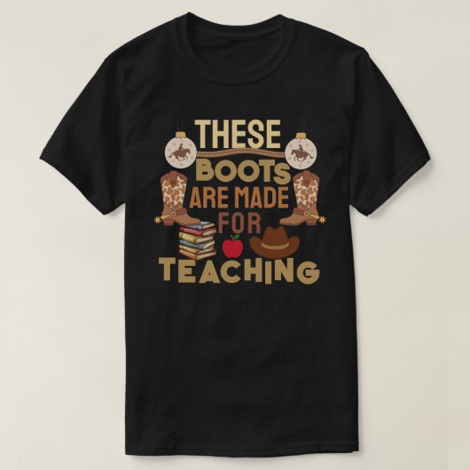 T-shirt Ces bottes sont faites pour l'enseignement (Design devant)