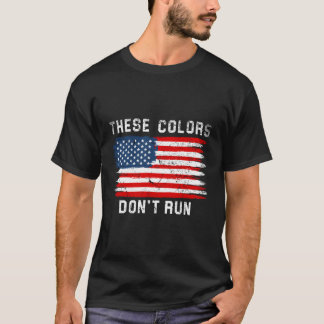 T-shirt Ces Couleurs Le Drapeau Américain Ne Fonctionne Pa