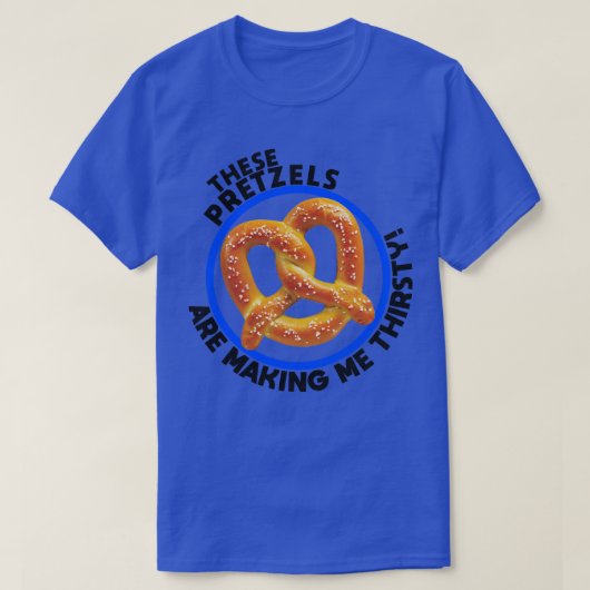 T-shirt Ces Pretzels Me Font Soif (Design devant)