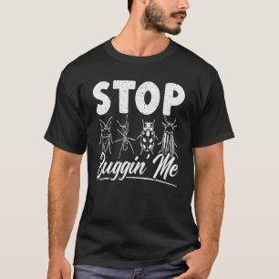 T-shirt Cessez de m'embêter Entomologie Capture d'insectes