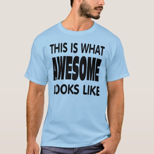 T-shirt C'est à quoi ressemble formidable. (Devant)