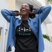 T-shirt C'est à vous, sourire ou frissonner, graphique