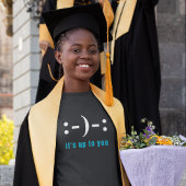 T-shirt C'est à vous, sourire ou frissonner, graphique