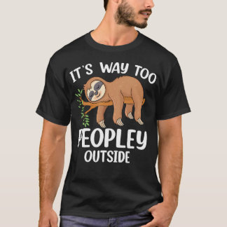 T-shirt C'est beaucoup trop peupleux dehors Paresseux Intr
