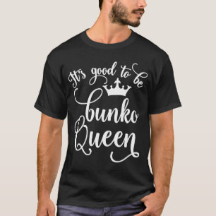 T-shirt C'est bien d'être Bunko Queen Funny