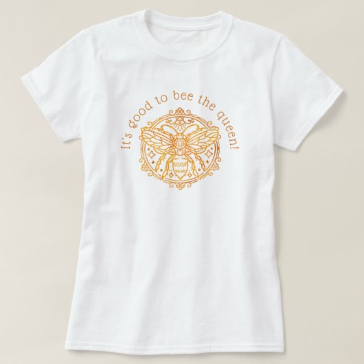 T-shirt C'est bien d'être la Reine ! (Design devant)