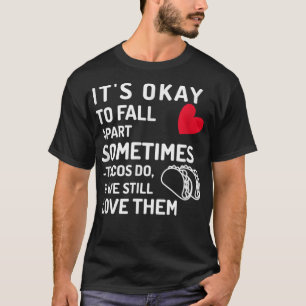 T-shirt C'est bon de s'effondrer parfois, Tacos le font, n