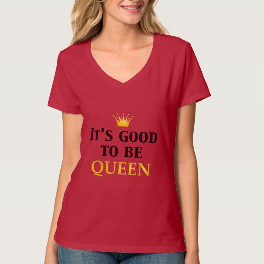 T-shirt C'est bon d'être reine ! (Devant)