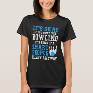 T-shirt C'Est Bon Si Vous N'Aimez Pas Bowling C'Est Un Sma