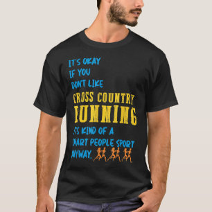 T-shirt C'est bon si vous n'aimez pas Cross Country runner