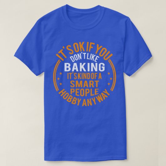 T-shirt C'Est Bon Si Vous N'Aimez Pas Cuire Un Boulanger D (Design devant)