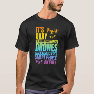 T-shirt C'est bon si vous n'aimez pas Drones Drone Pilot