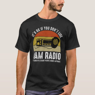 T-shirt C'est bon si vous n'aimez pas Ham Radio