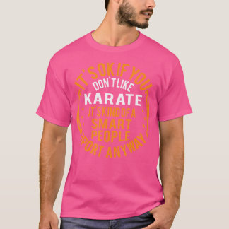 T-shirt C'Est Bon Si Vous N'Aimez Pas Karate Funny Karate