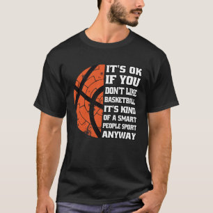 T-shirt C'est bon si vous n'aimez pas le basket-ball C