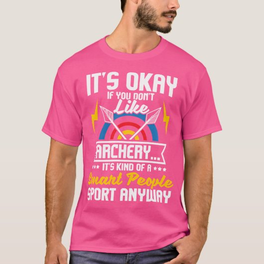 T-shirt C'Est Bon Si Vous N'Aimez Pas Le Bow Archer Bow (Devant)