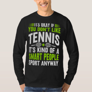 T-shirt C'est bon si vous n'aimez pas le joueur de tennis