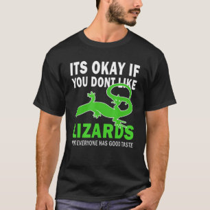 T-shirt C'Est Bon Si Vous N'Aimez Pas Les Lizards Bon Goût
