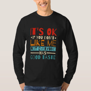 T-shirt C'Est Bon Si Vous Ne Me Souhaitez Pas Que Tout Le