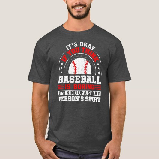 T-shirt C'Est Bon Si Vous Pensez Que Le Baseball Est Ennuy (Devant)