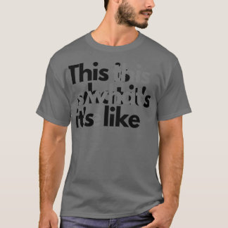 T-shirt C'Est Ce Que C'Est Comme Un Trouble De Traitement