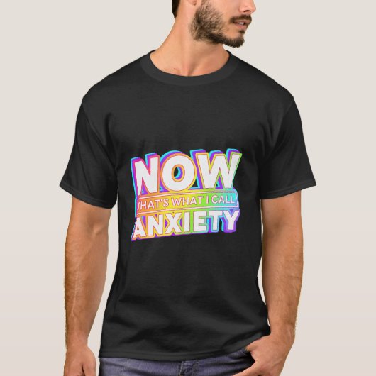 T-shirt C'Est Ce Que J'Appelle L'Anxiété (Devant)