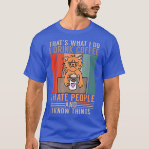 T-shirt C'est ce que je fais boire du café haïr les gens e