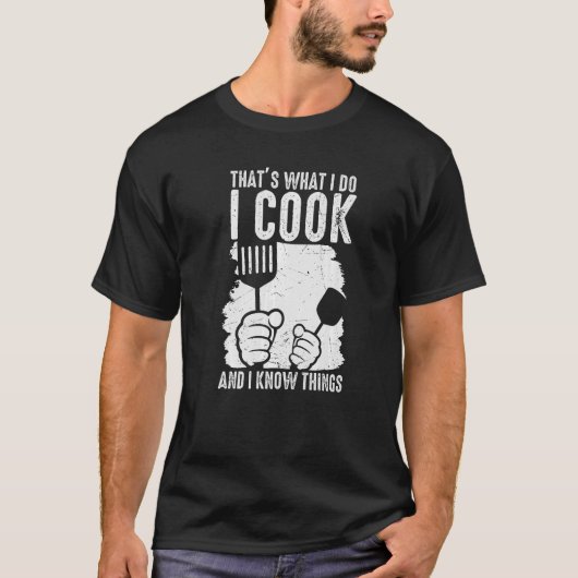 T-shirt C'est ce que je fais Cuisiner Je sais les choses C (Devant)
