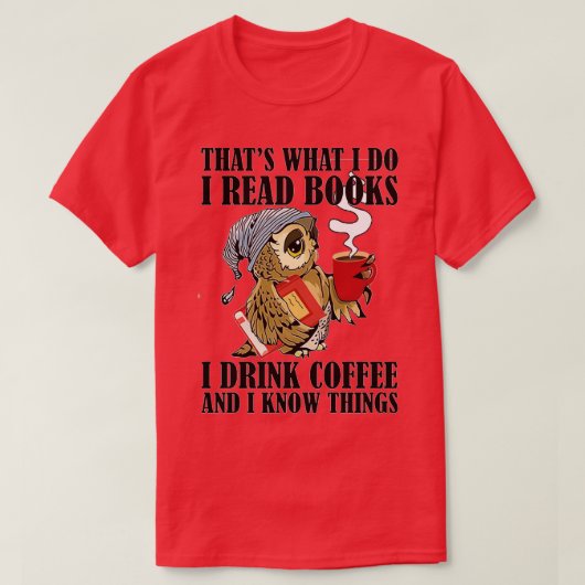 T-shirt C'est ce que je fais J'ai lu des livres J'ai bu Ch (Design devant)