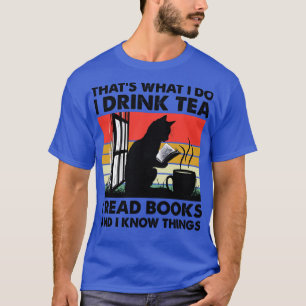 T-shirt C'Est Ce Que Je Fais Je Bois Du Thé Je Lis Des Liv