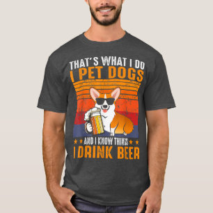 T-shirt C'est ce que je fais, je caresse les chiens, je bo