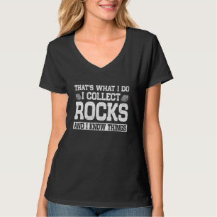 T-shirt C'est ce que je fais je collectionne des roches et