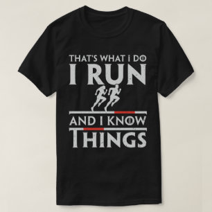T-shirt C'est ce que je fais Je cours et je sais des chose