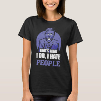 T-shirt C'est ce que je fais je déteste les gens 1