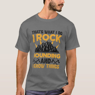 T-shirt C'est ce que je fais, je fais de la géologie de re