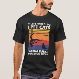 T-shirt C'Est Ce Que Je Fais Je Pet Chats Je Danse Aérienn
