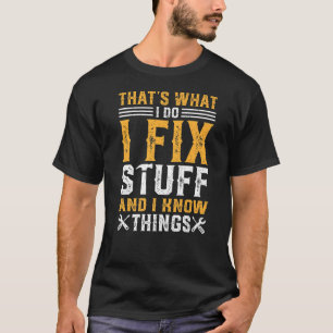 T-shirt C'est ce que je fais Je répare des trucs et je con