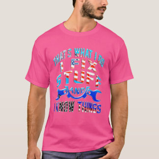 T-shirt C'est ce que je fais Je répare des trucs et je con