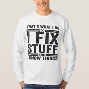 T-shirt C'est ce que je fais Je répare des trucs et je sai