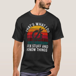 T-shirt C'est ce que je fais Je répare des trucs et je sai
