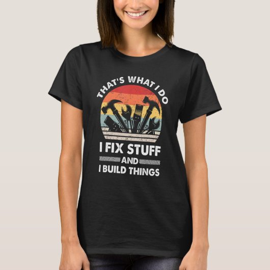 T-shirt C'est ce que je fais Je répare Stuff Retro (Devant)