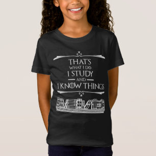 T-Shirt C'est ce que je fais - J'étudie et je connais les