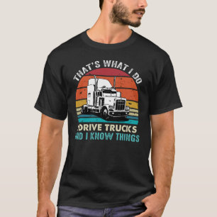 T-shirt C'est ce que je fais pour conduire des camions et