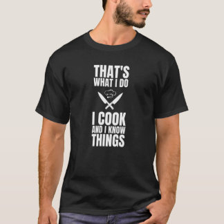 T-shirt C'est ce que je fais que je cuisine et je sais ce