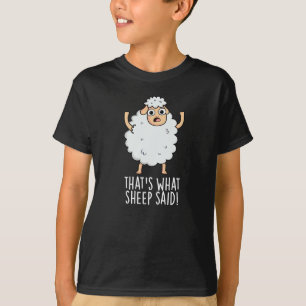 T-shirt C'est ce que le mouton a dit Drôle de jeu de mots